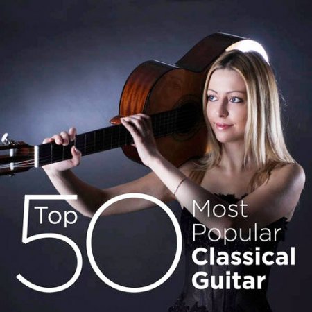 Обложка Top 50 Most Popular Classical Guitar (2014)