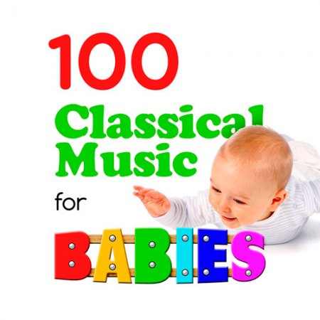 Обложка 100 Classical Music for Babies (2015)