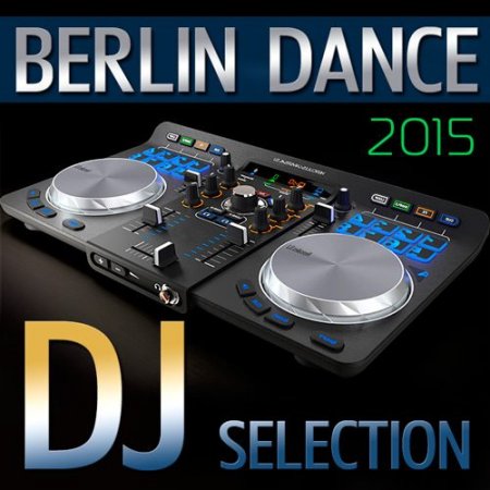 Обложка Berlin Dance DJ Selection (2015) MP3