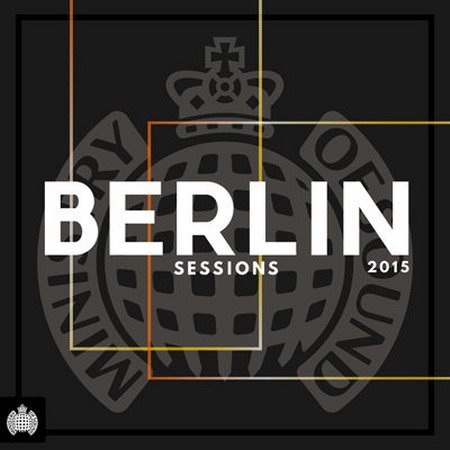 Обложка Berlin Sessions - Ministry of Sound (2015) MP3