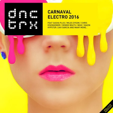 Обложка Carnaval Electro 2016 (Deluxe Edition) (2016) MP3