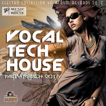 Обложка Vocal Tech House: Party March (2016) MP3