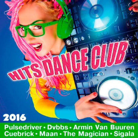 Обложка Hits Dance Club (2016) MP3