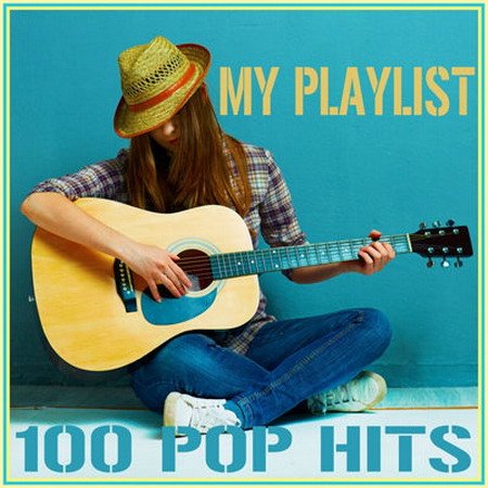 Обложка My Playlist - 100 Pop Hits (2016) MP3