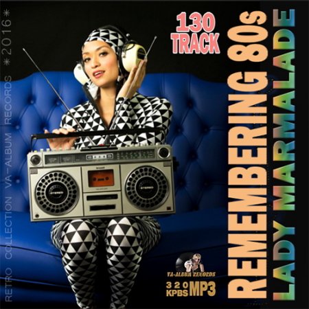 Обложка Lady Marmalade: Remembering 80s (2016) MP3