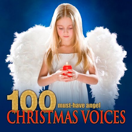 Обложка 100 Must-Have Angel Christmas Voices (2016) Mp3