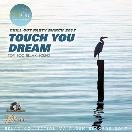 Обложка Touch You Dream: Relax Chillout (2017) MP3