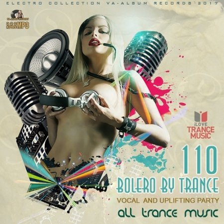 Обложка Bolero By Trance: Uplifting And Vocal Trance (2017) MP3