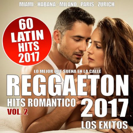 Обложка Reggaeton 2017 - 60 Latin Hits Romantico Vol.2 (2017) MP3