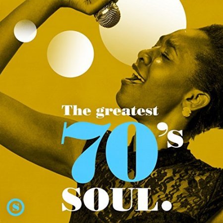 Обложка The Greatest 70's Soul (2017) Mp3