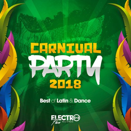 Обложка Carnival Party 2018 (Best of Latin and Dance) (2018) MP3
