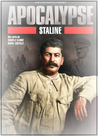 Обложка Апокалипсис: Сталин / Apocalypse: Stalin (HDTVRip)