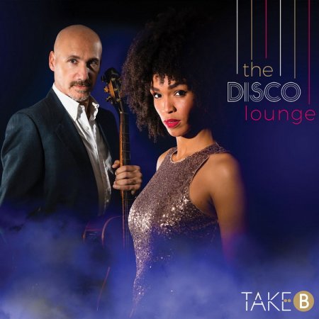 Обложка Take B - The Disco Lounge (2018) FLAC