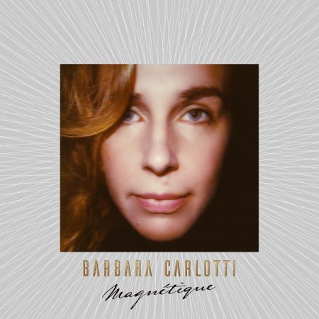 Обложка Barbara Carlotti - Magn&#233;tique (2018) FLAC