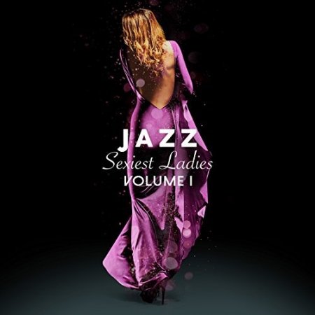 Обложка Jazz Sexiest Ladies Vol.1 (2018) Mp3