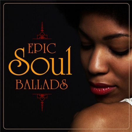 Обложка Epic Soul Ballads (2018) Mp3