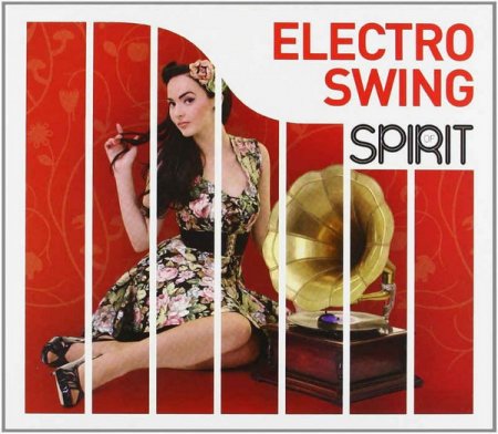 Обложка Spirit of Electro Swing (4CD Box Set) (2012) FLAC
