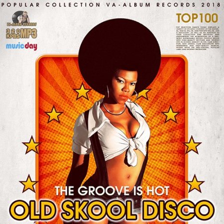 Обложка Old Skool Disco: The Groove Is Hot (2018) Mp3