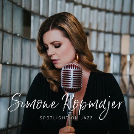 Обложка Simone Kopmajer - Spotlight on Jazz (2018) FLAC