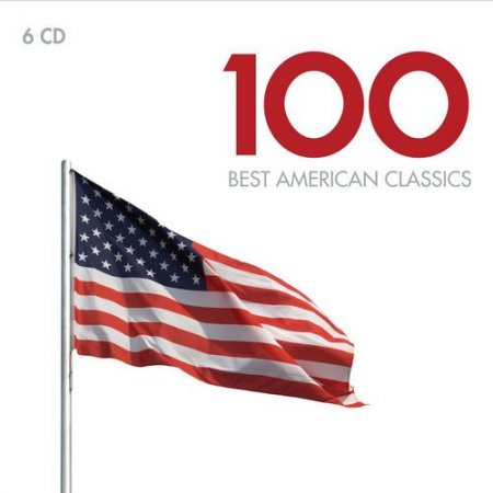 Обложка 100 Best American Classics (6CD Box Set) FLAC