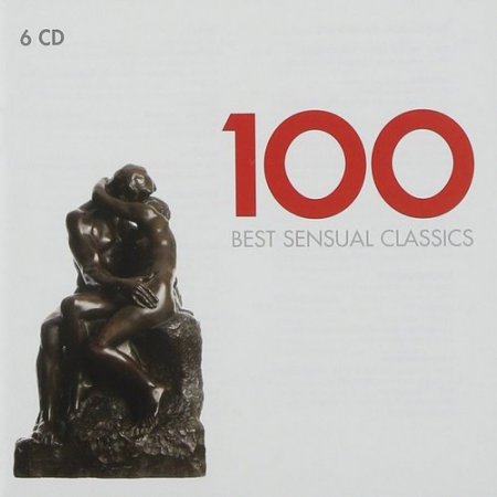 Обложка 100 Best Sensual Classics (6CD Box Set) FLAC