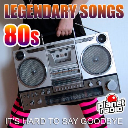 Обложка Legendary Songs 80s (2019) Mp3