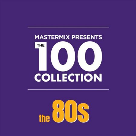 Обложка The 100 Collection The 80s (2019) Mp3