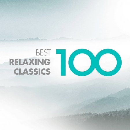 Обложка 100 Best Relaxing Classics (2019) Mp3