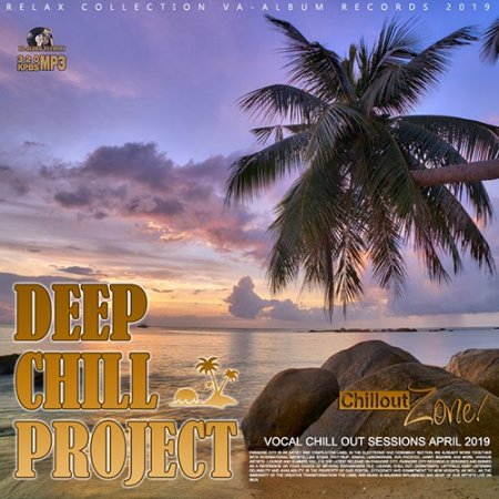 Обложка Deep Chill Projeckt: Vocal Chillout Session (2019) Mp3
