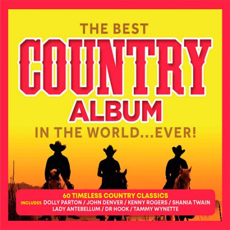 Обложка The Best Country Album In The World Ever! (2019) Mp3
