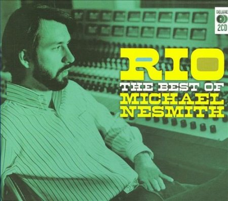 Обложка Michael Nesmith - Rio: The Best of Michael Nesmith (2CD Box Set) (2008) FLAC