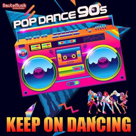 Обложка Keep On Dancing: Pop Dance 90s (2019) Mp3