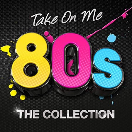 Обложка Take On Me 80s: The Collection (2019) Mp3