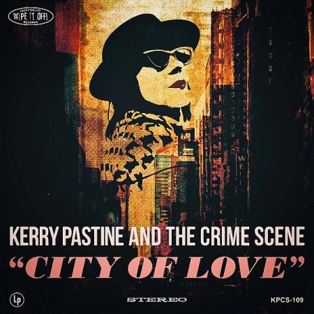 Обложка Kerry Pastine & The Crime Scene - City Of Love (2019) FLAC