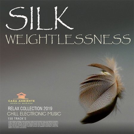 Обложка Silk Weightlessness: Chill Electronic Music (2019) Mp3