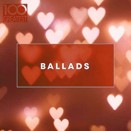 Обложка 100 Greatest Ballads (Mp3)