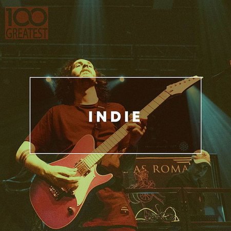 Обложка 100 Greatest Indie: The Best Guitar Pop Rock (2019) Mp3