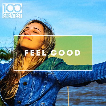 Обложка 100 Greatest Feel Good (Mp3)