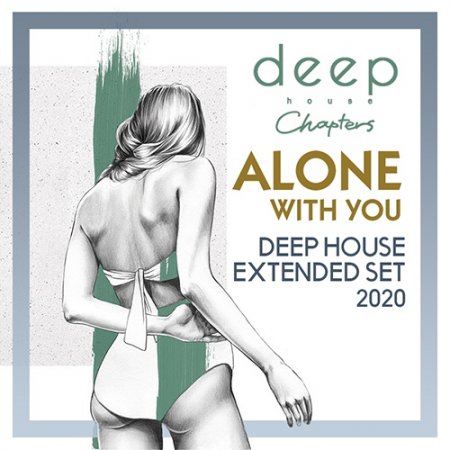 Обложка Alone With You: Deep House Extended Set (2020) Mp3