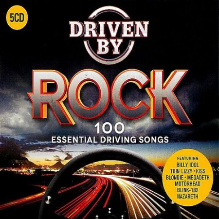 Обложка Driven by Rock: 100 Essential Driving Songs (5CD) (2018) FLAC