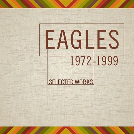 Обложка Eagles - Selected Works 1972-1999 (4CD Remaster) (2000/2013) FLAC/Mp3