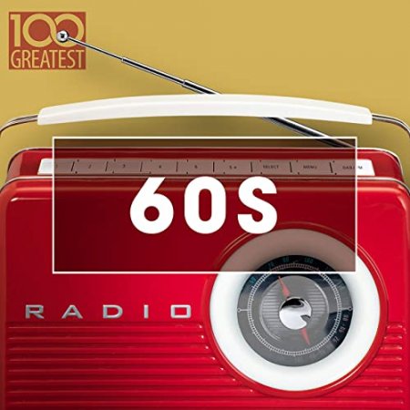 Обложка 100 Greatest 60s: Golden Oldies From The Sixties (2020) Mp3