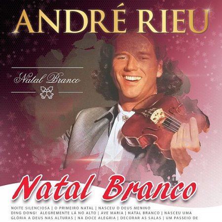 Обложка Andre Rieu - Natal Branco (2020) FLAC