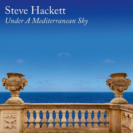 Обложка Steve Hackett - Under A Mediterranean Sky (2021) FLAC