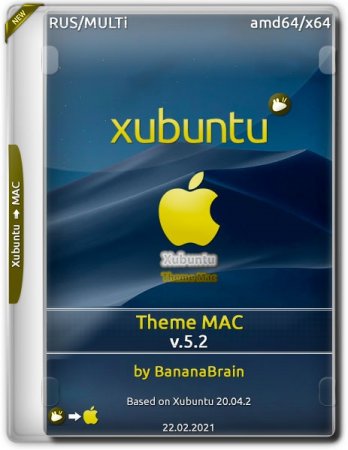 Обложка Xubuntu 20.04 x64 Theme Mac v.5.2 by BananaBrain (RUS/MULTI) 2021