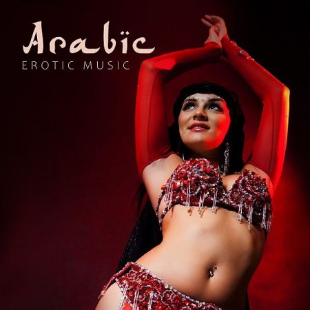 Обложка Sex Music Zone - Arabic Erotic Music (2021) Mp3