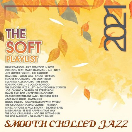 Обложка The Soft Playlist: Smooth Chilled Jazz (2021) Mp3