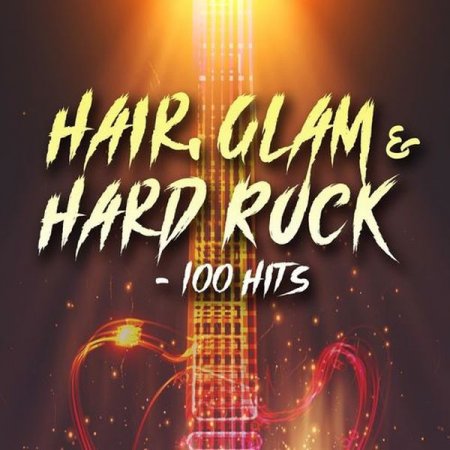 Обложка Hair, Glam and Hard Rock - 100 Hits (2021) Mp3