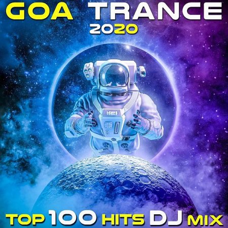 Обложка Goa Trance 2020 Top 100 Hits DJ Mix (2021) Mp3