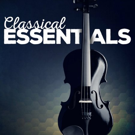 Обложка Classical Essentials (2021) Mp3